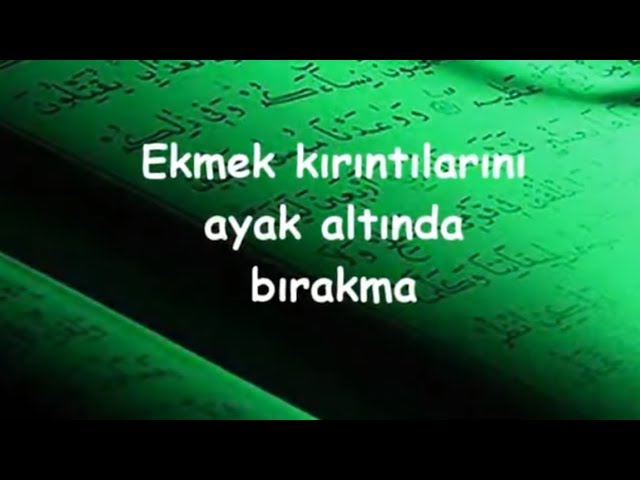 Ekmek kırıntılarını ayak altında bırakma Eğer düşen ekmeği alır yersen zengin olursun 