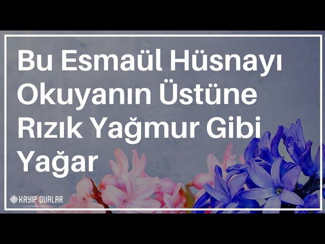 Bu Esmaül Hüsnayı Okuyanın Üstüne Rızık Yağmur Gibi Yağar | Kayıp Dualar 2