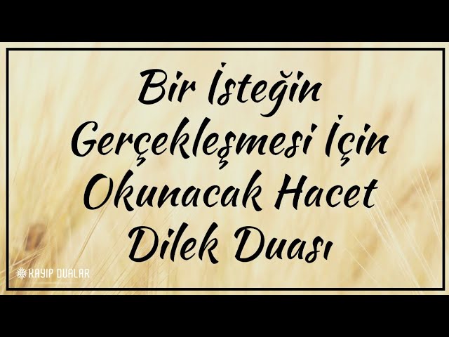 Bir İsteğin Gerçekleşmesi İçin Okunacak Hacet – Dilek Duası | Kayıp Dualar 1