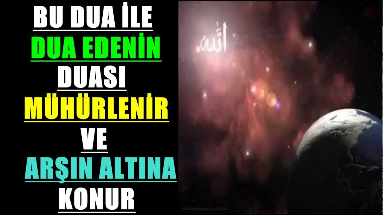 BU DUA İLE DUA EDENİN DUASI MÜHÜRLENİR VE ARŞIN ALTINA KONUR 