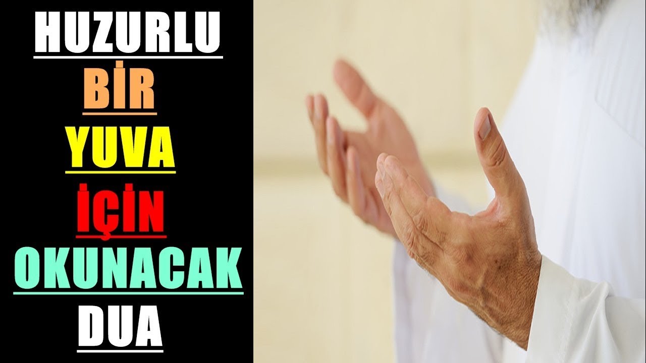 HUZURLU BİR YUVA İÇİN OKUNACAK DUA 