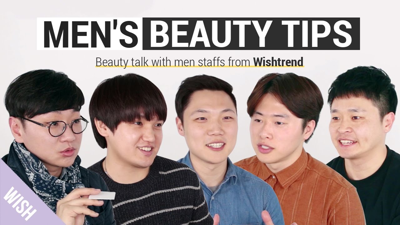9 Korean Men's Beauty Tips: Beauty Talk with Gentlemen Staffs of Wishtrend 