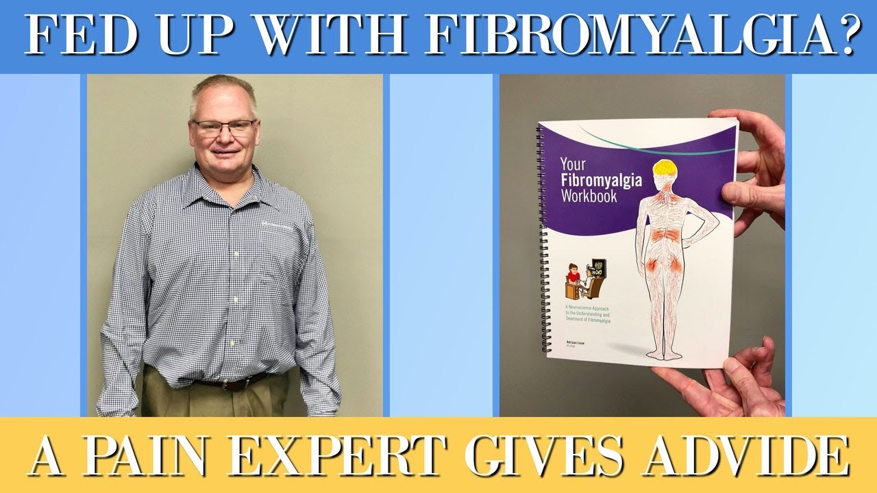 Fed Up With Fibromyalgia? A Pain Expert Gives Advice 