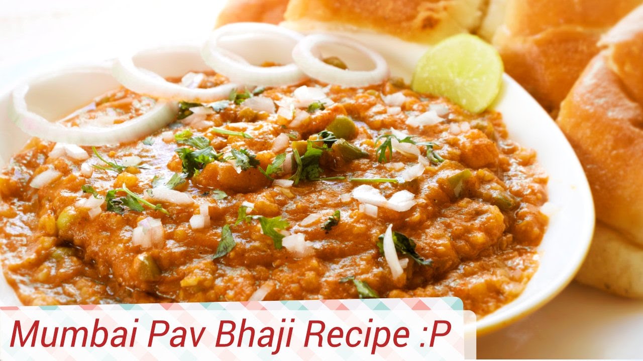 Best Mumbai Pav Bhaji Recipe - Popular Street Food of India.