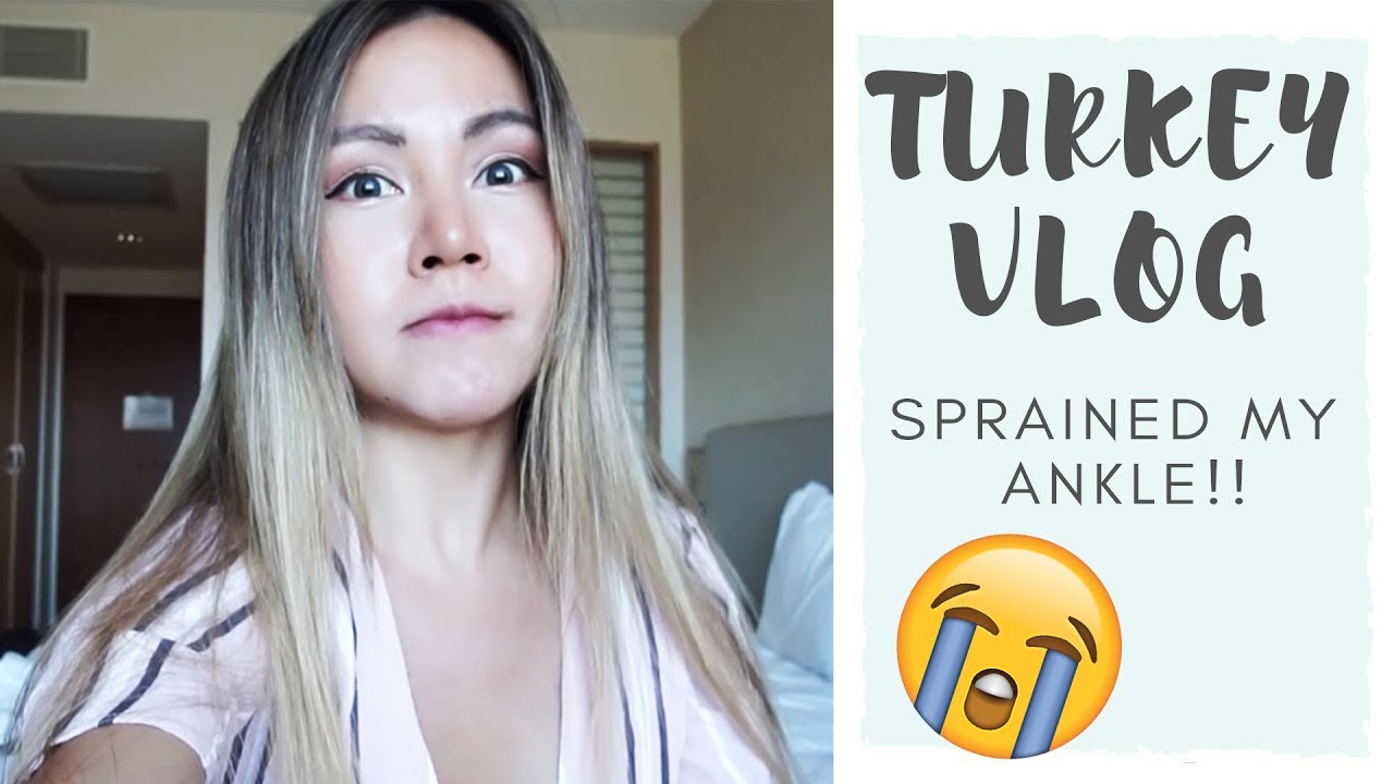 I BROKE MY ANKLE!!! | Turkey Vlog 