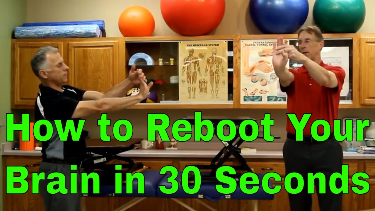 How to Reboot Your Brain in 30 Seconds- by 2 "Famous" Physical Therapists, (In Their Opinion) 