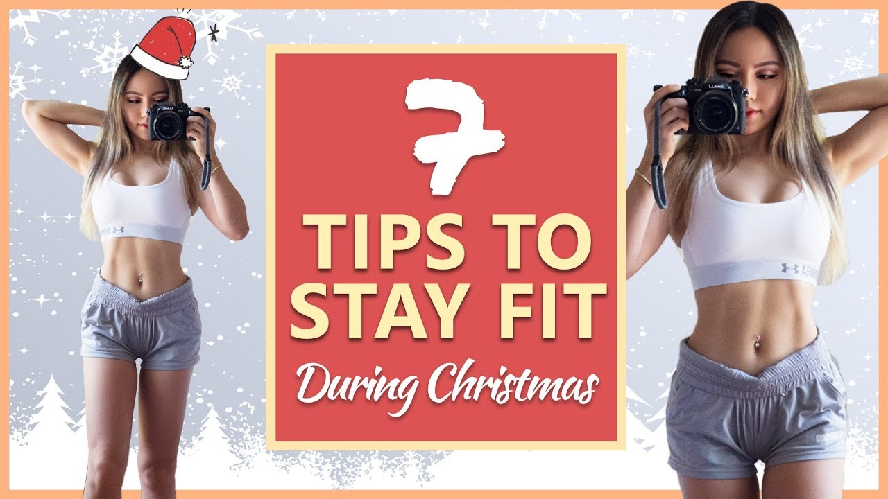 How to Stay Fit During The Holidays! 7 Tips | Christmas! 