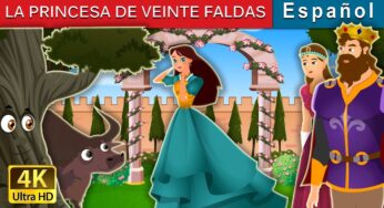 LA PRINCESA DE VEINTE FALDAS | Princess With Twenty Skirts Story | Cuentos De Hadas Españoles
