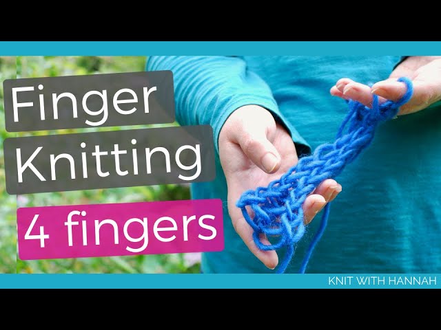 Finger Knitting: 4 fingers 1