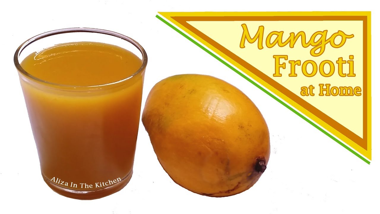 How To make Mango Frooti at Home - Mango Juice - Mango Fruity Recipe - Aliza In The Kitchen 
