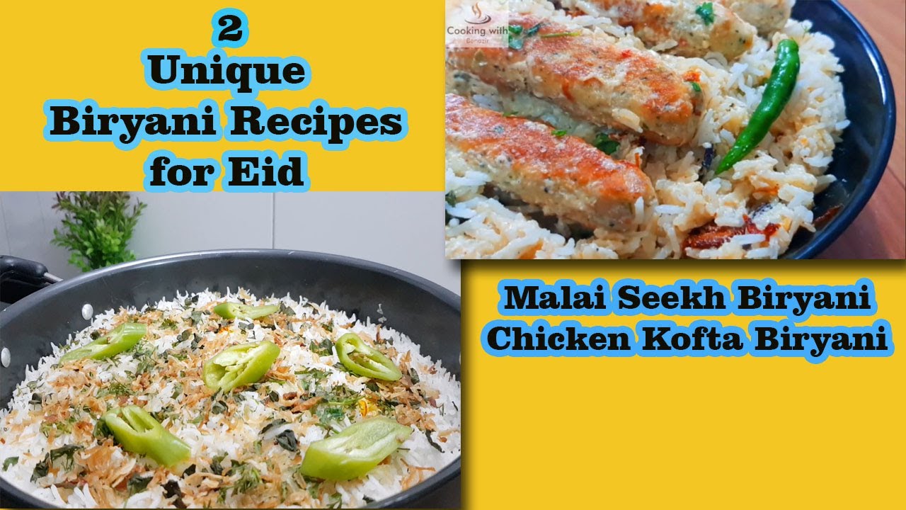 Eid Special Biryanis l Chicken Kofta Biryani and Malai Seekh Biryani l Cooking with Benazir 2