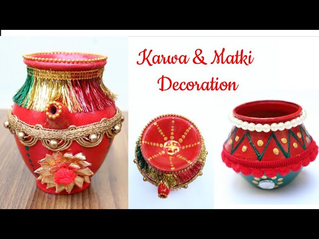 DIY Karwa and Pot decoration ideas/ Kalash decor/ Matki decor/ Karwa Chauth 2018 