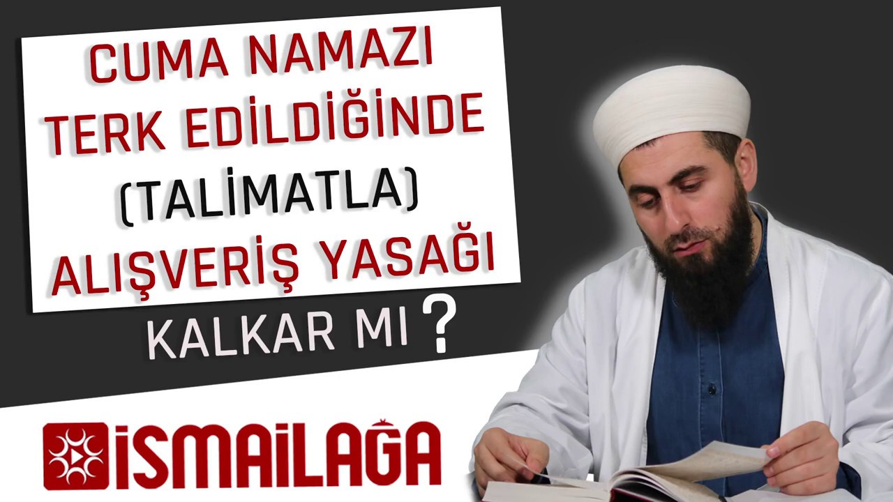 Cuma Namazı (Talimatla) Terk Edildiğinde Alışveriş Yasağı Kalkar mı? Koronavirüs 