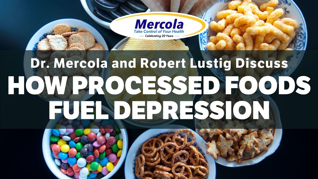 Dr. Mercola and Dr. Lustig Discuss How Processed Foods Fuel Depression 