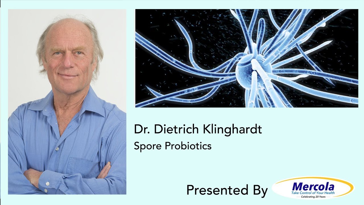 Dr. Mercola and Dr. Dietrich Klinghardt Talk About the Importance of Spore Probiotics 