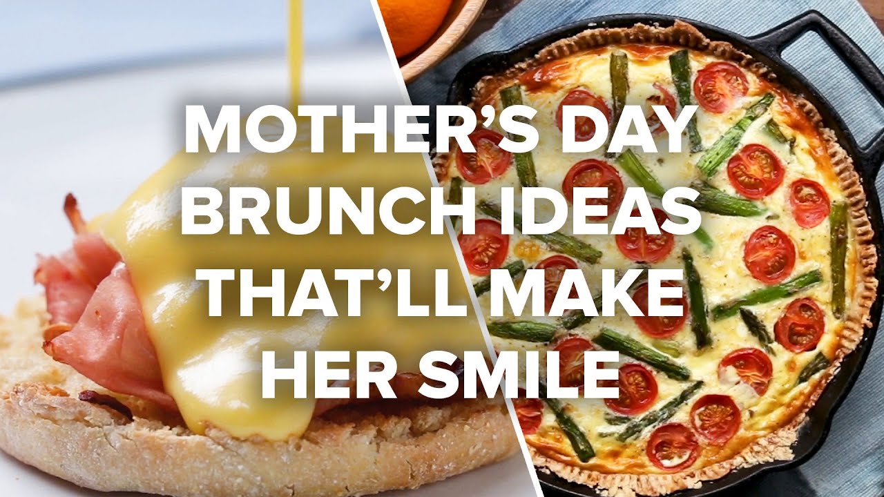 Mother's Day Brunch Ideas That'll Make Her Smile • Tasty Recipes 
