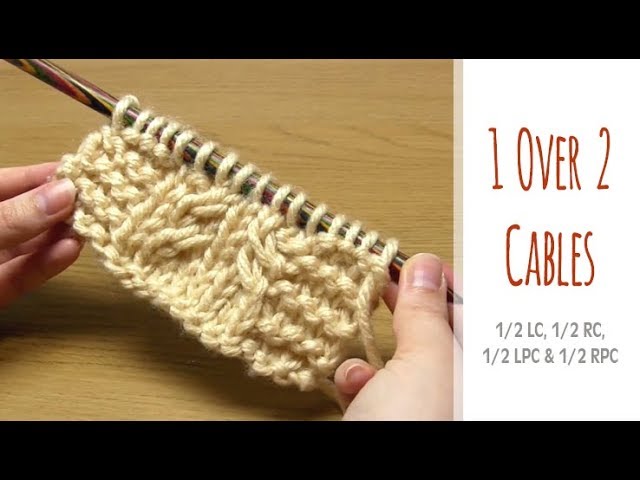 How to Knit: '1 over 2' CABLES | 1/2 LC | 1/2 RC | 1/2 LPC | 1/2 RPC | Knitting Purl Crosses 
