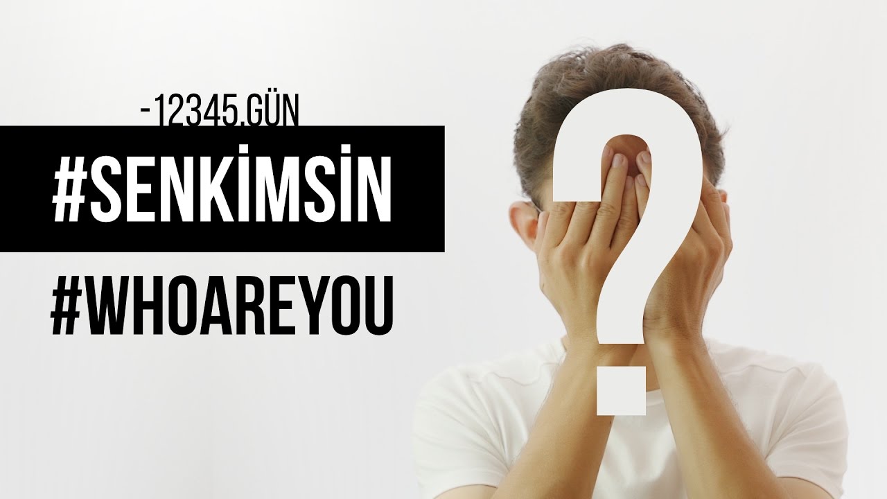 -12345.Gün #SenKimsin | Who are you? (English, German, Azerbaijani, Arabic, Albanian, Greek Sub) 