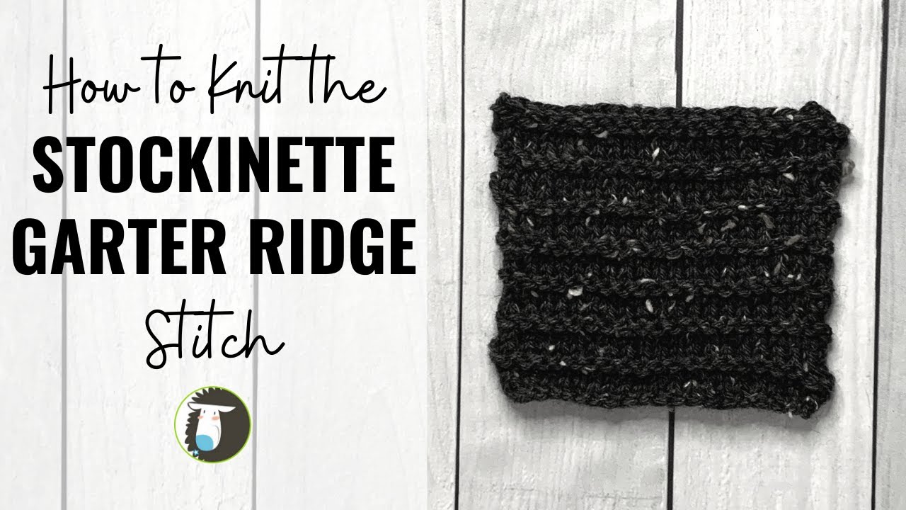 HOW TO KNIT the STOCKINETTE GARTER RIDGE STITCH | Beginner Knitting Stitches 