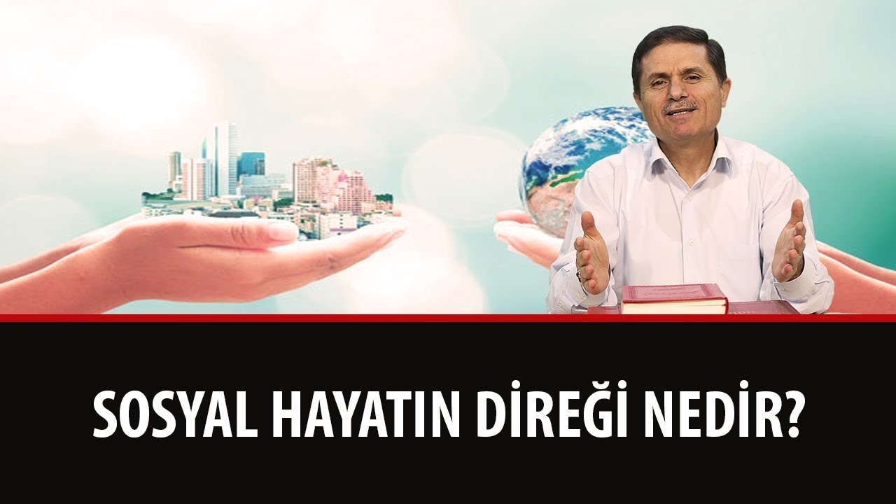 Sosyal hayatın direği nedir? 