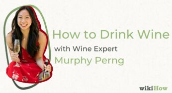 How to Drink Wine | wikiHow Asks a Certified Wine Consultant