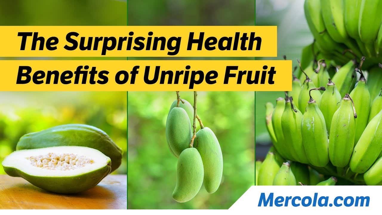 The Surprising Health Benefits of Unripe Fruit 