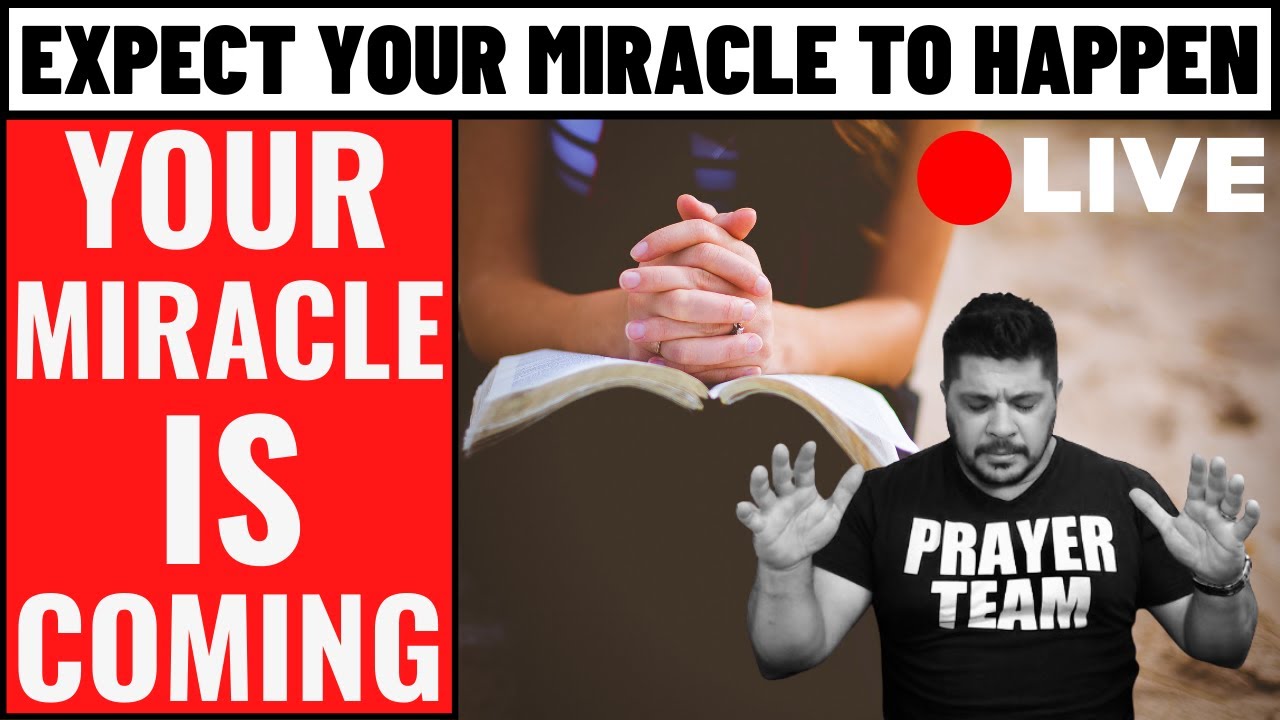 ( ONLINE PRAYER LIVE ) YOUR MIRACLE IS COMING - EXPECT YOUR MIRACLE TO HAPPEN 