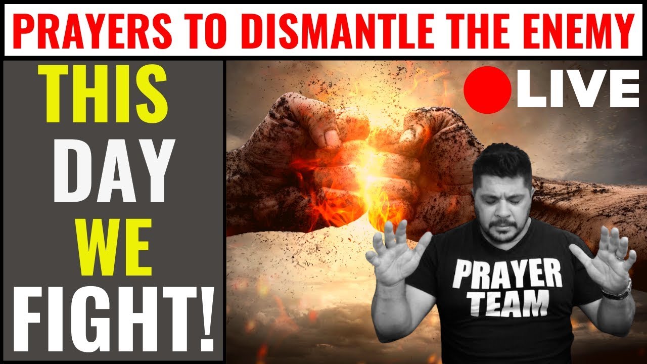 THIS DAY WE FIGHT! ( LIVE PRAYER ONLINE ) PRAYERS TO DISMANTLE THE ENEMY 