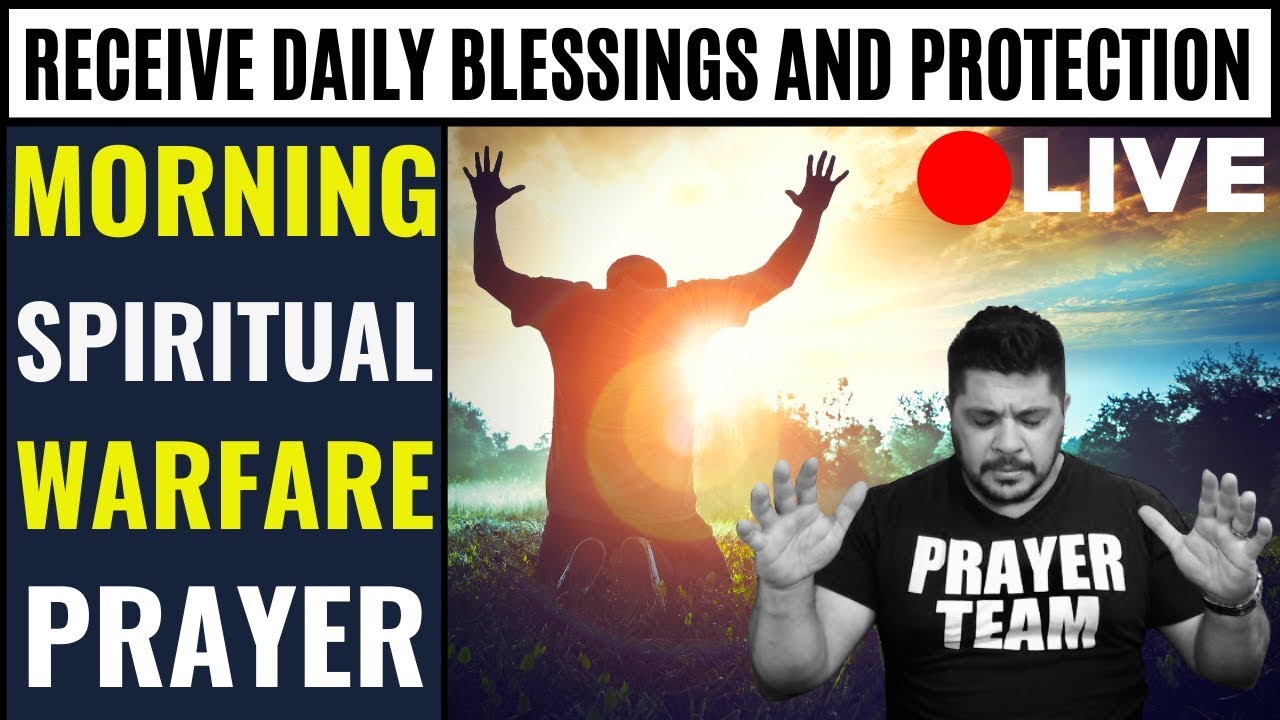 Morning Spiritual Warfare Prayer ( ONLINE PRAYER LIVE ) Receive Your Daily Blessings And Protection 