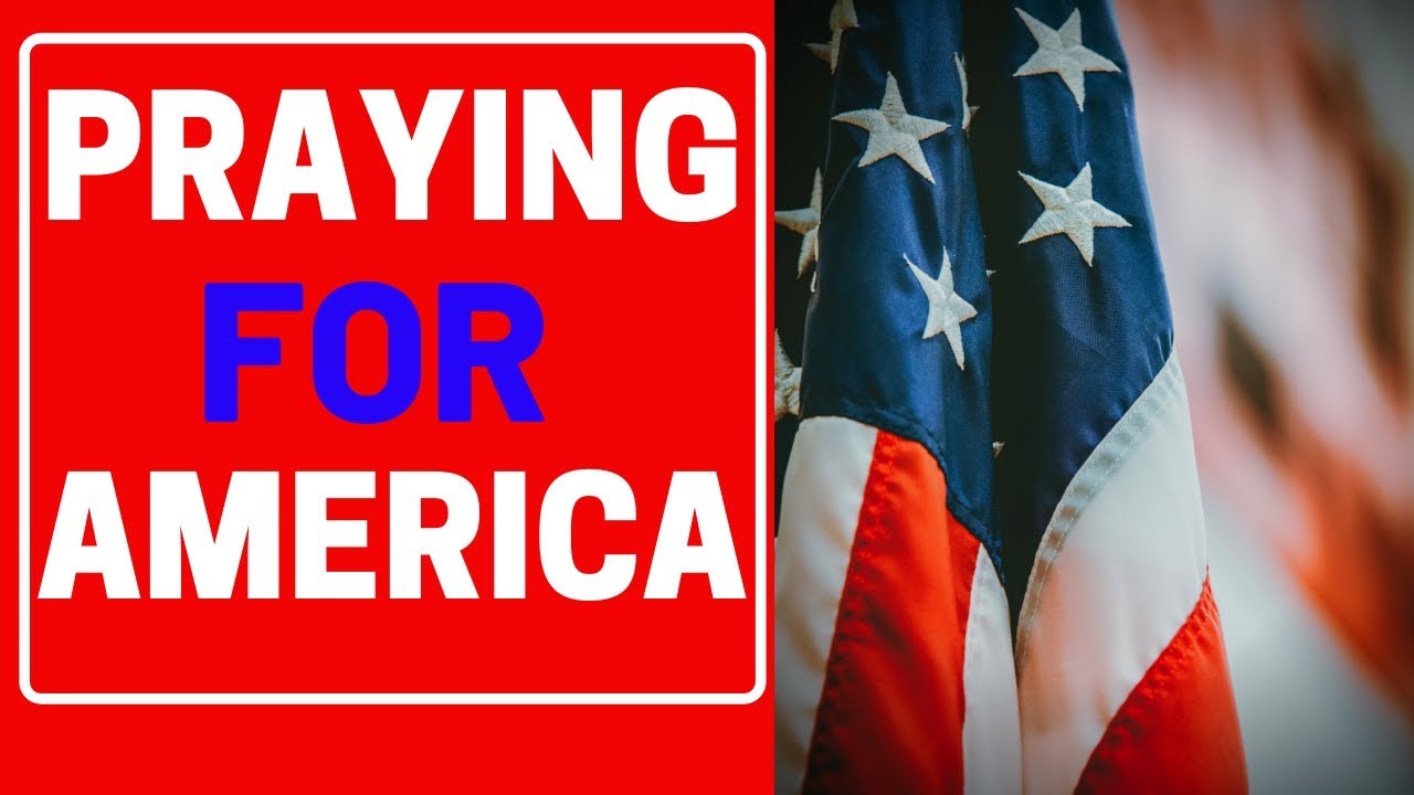 PRAYING FOR AMERICA - JOIN ME IN PRAYING FOR OUR NATION 