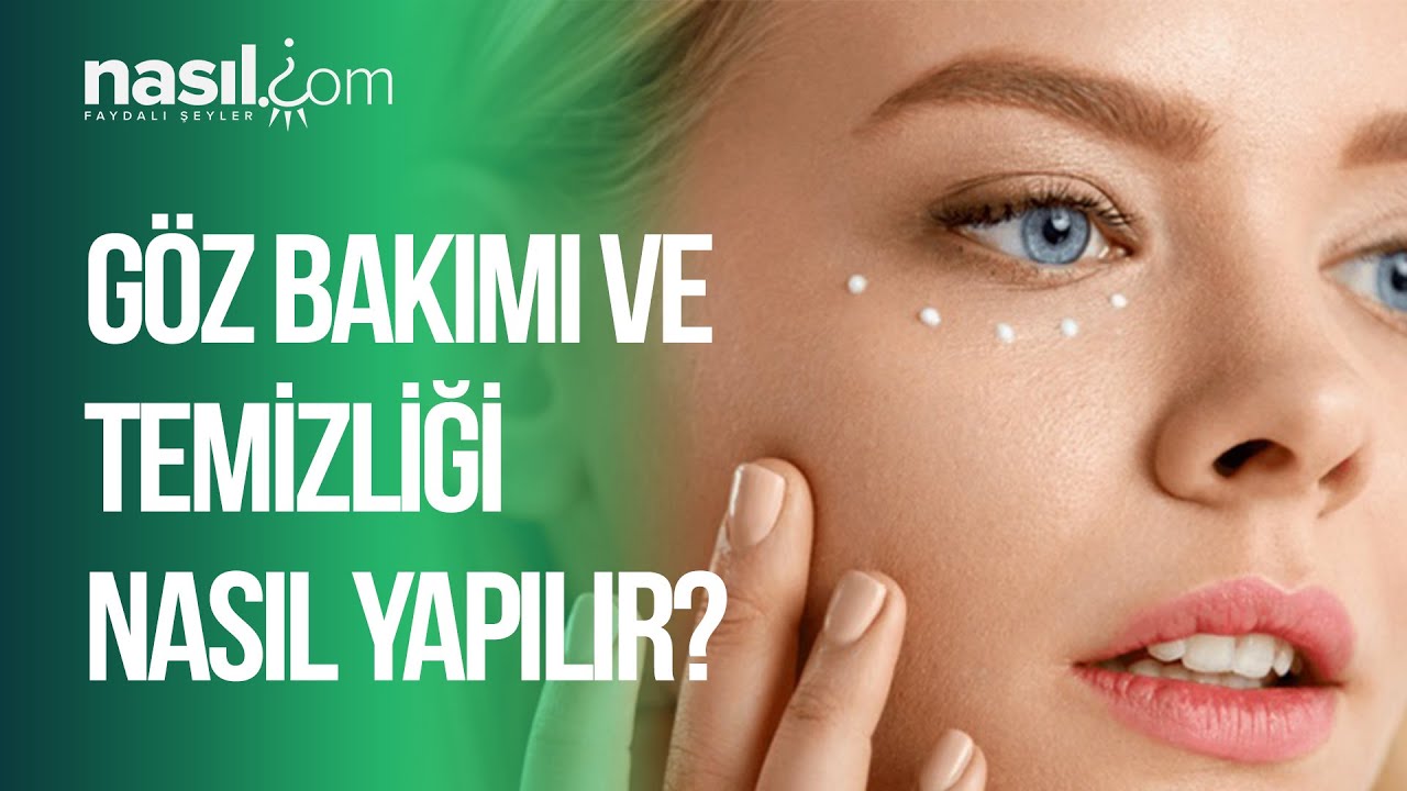 Göz Bakımı ve Temizliği Nasıl Yapılır? 2