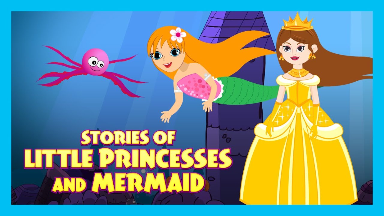 STORIES OF LITTLE PRINCESSES & MERMAID | STORIES FOR KIDS | TRADITIONAL STORY | T-SERIES KIDS HUT 