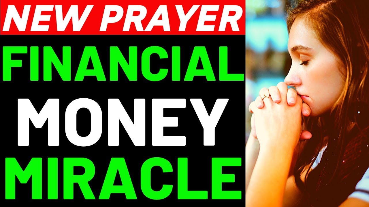 FINANCIAL MONEY MIRACLE - MIRACLE PRAYER FOR A FINANCIAL MONEY MIRACLE 