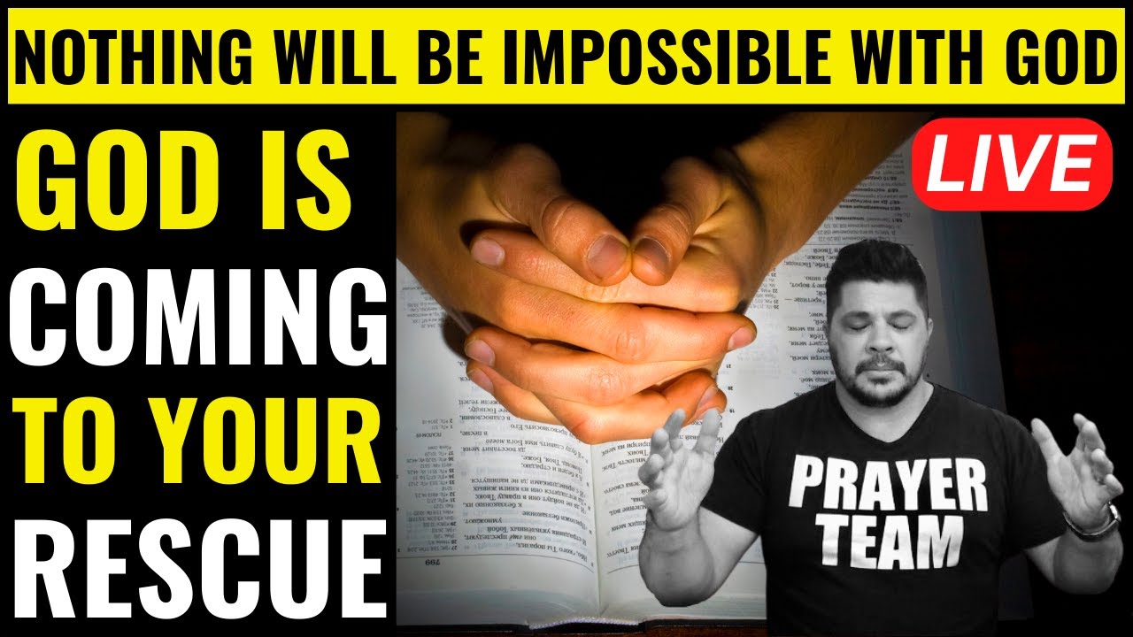 ( ONLINE PRAYER LIVE ) For Nothing Will Be Impossible With God - God Is Coming To Your Rescue 