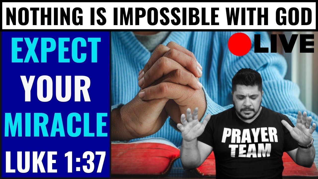 ( LIVE ONLINE PRAYER ) Nothing Is Impossible With God - Powerful Prayers For A Miracle Today 