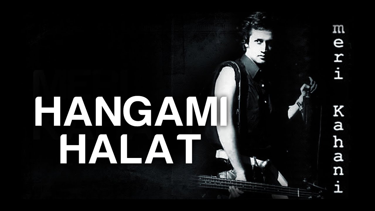 Hangami Halat - Official Video | Meri Kahani | Atif Aslam | Mahmood Rahman, Sameer Shami & Farhad 