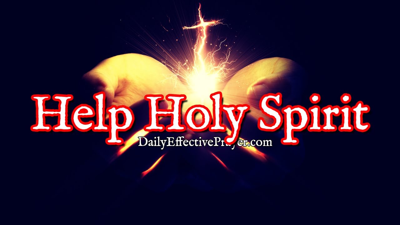 Prayer For Help From The Holy Spirit When You Pray | Help Me Holy Ghost! 