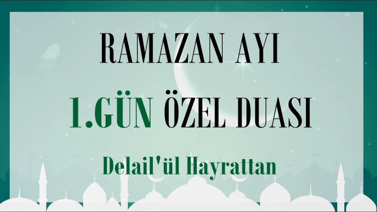 Ramazan Ayı 1. Gün Özel Duası 