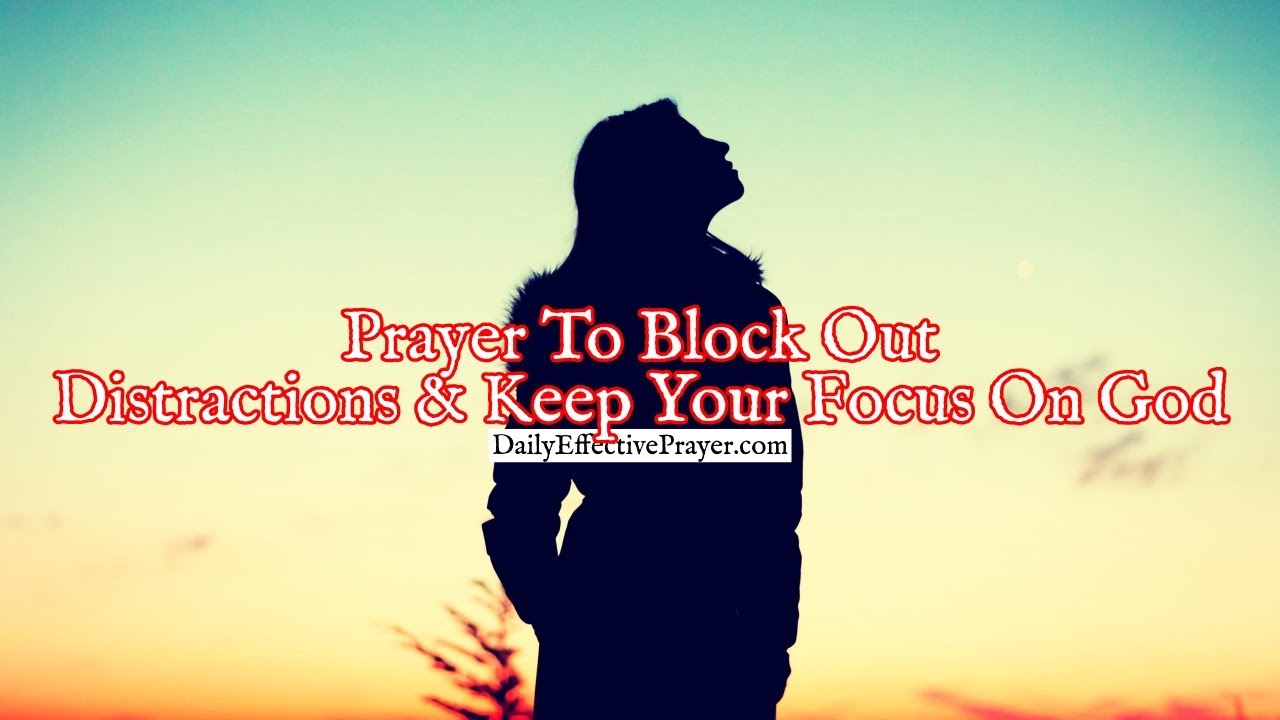 Prayer To Block Out Distractions and Keep Your Focus On God | Daily Prayer 2