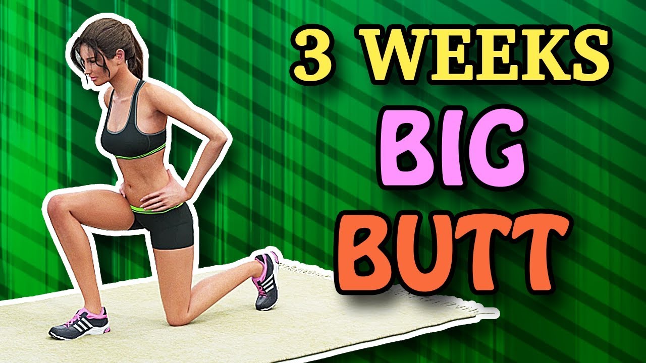 How To Get A Big Butt In 3 Weeks 