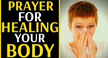 PRAYER FOR HEALING YOUR BODY – PRAYER FOR HEALING THE SICK