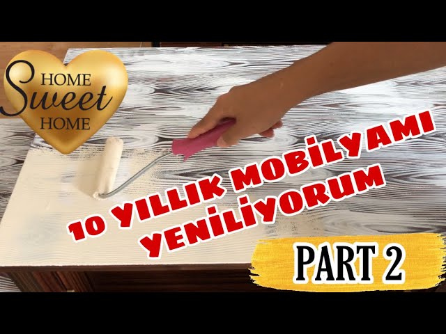 10 YILLIK MOBİLYAMI YENİLİYORUM PART 2 / Mobilya boyama / Furniture Makeover / Dekorasyon 