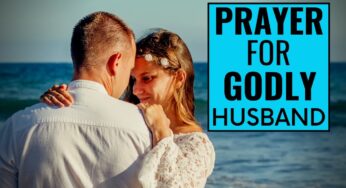 Prayer For A Godly Husband – Prayer For Future Husband