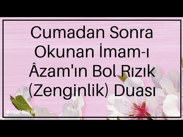 Cumadan Sonra Okunan İmam-ı Âzam'ın "Bol Rızık Zenginlik Duası" 