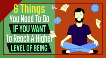 6 Things You Need To Do If You Want To Reach A Higher Level Of Being