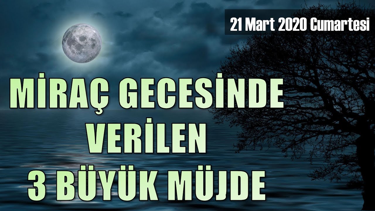 Miraç Gecesinde Verilen 3 Büyük Müjde (Miraç ve İsra Hadisesi, Miraç Kandili Özel Kısa Dua) 