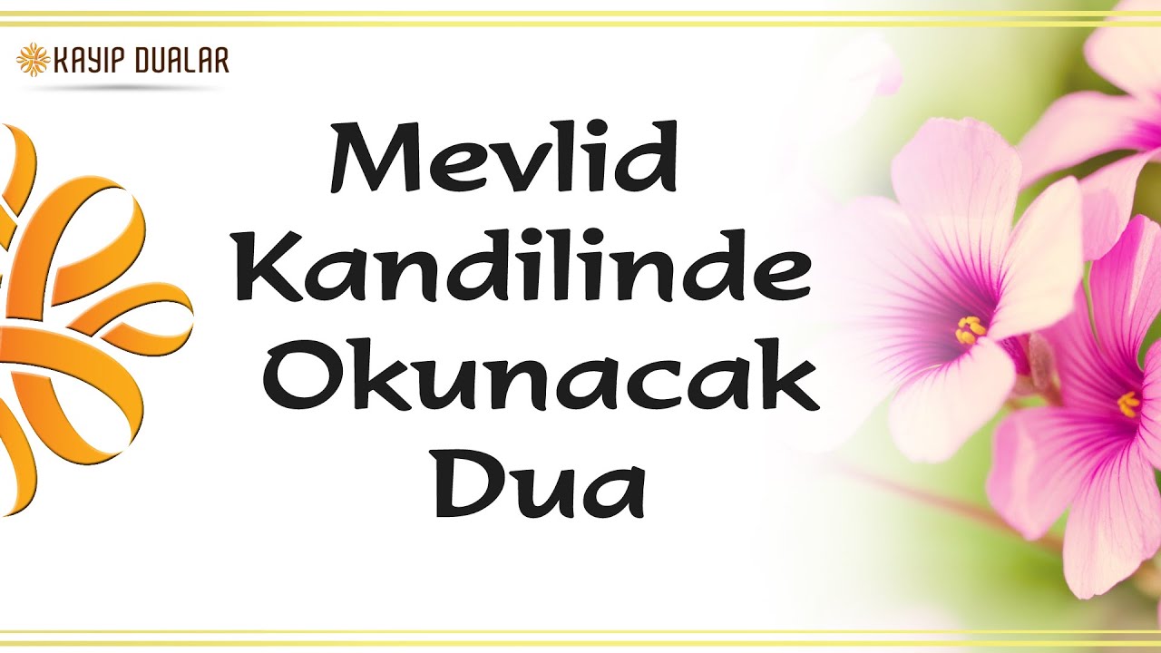 Mevlid Kandilinde Okunacak Dua - Mevlüt Kandili Duası - Kayıp Dualar 