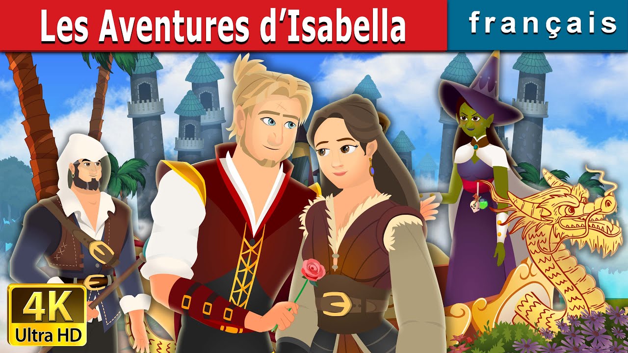 Les Aventures d'Isabella | The Adventures of Isabella | Contes De Fées Français 