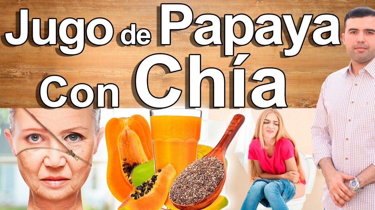 Jugo De Papaya Con Chía - Para Qué Sirve? - Beneficios Y Usos Para La Salud Y Belleza 