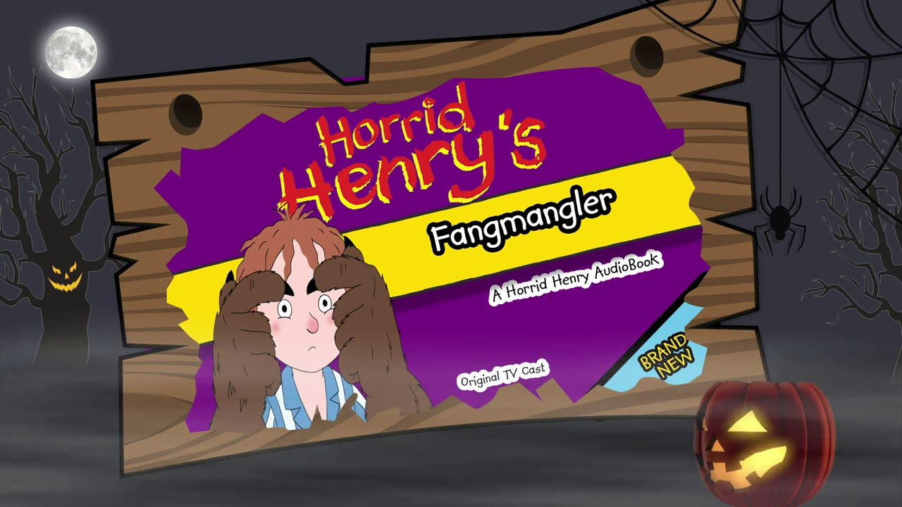 Horrid Henry Fangmangler | A Horrid Henry Audio Book 